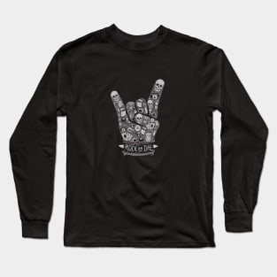 Rock or Die Long Sleeve T-Shirt